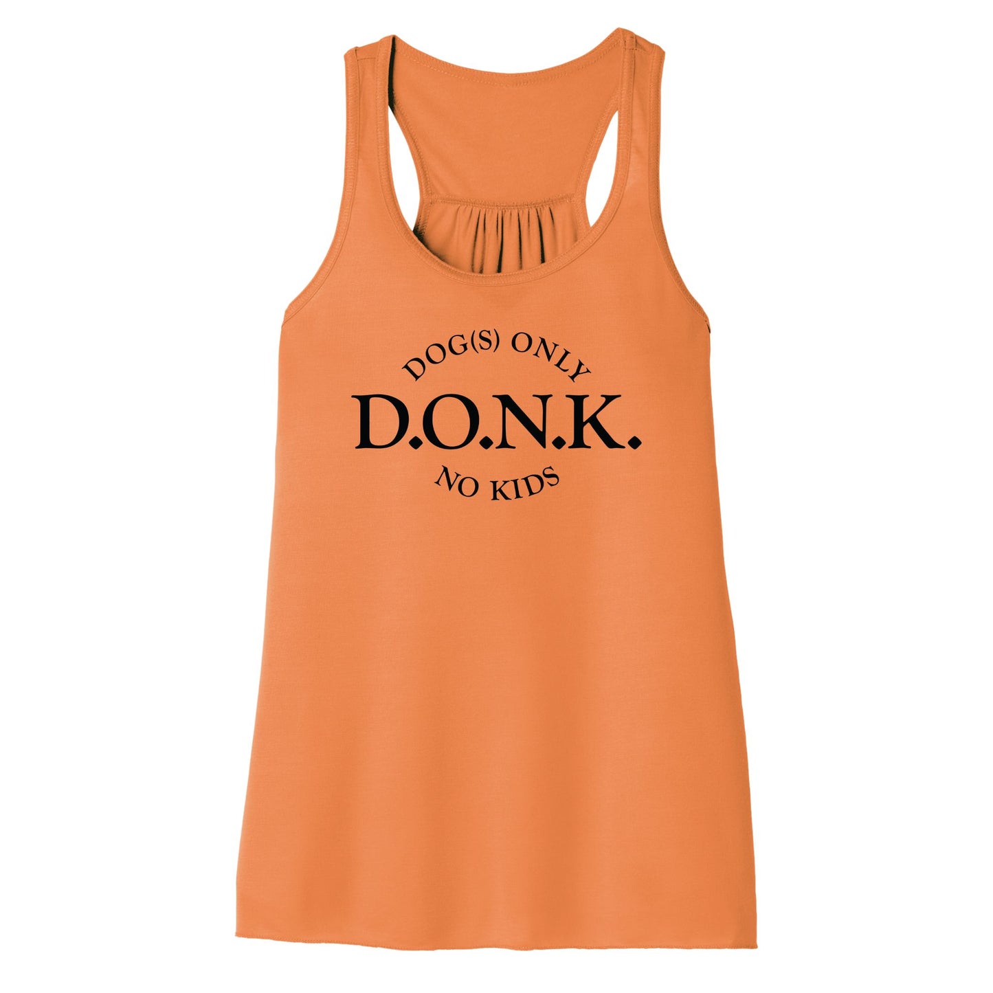 Orange women's tank top text that says Dog(s) only No kids - DONK