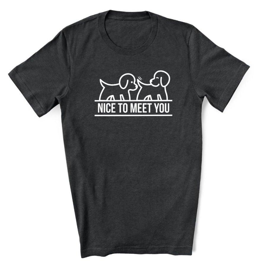 Nice to Meet You - Unisex Graphic Tee - Luv the Paw