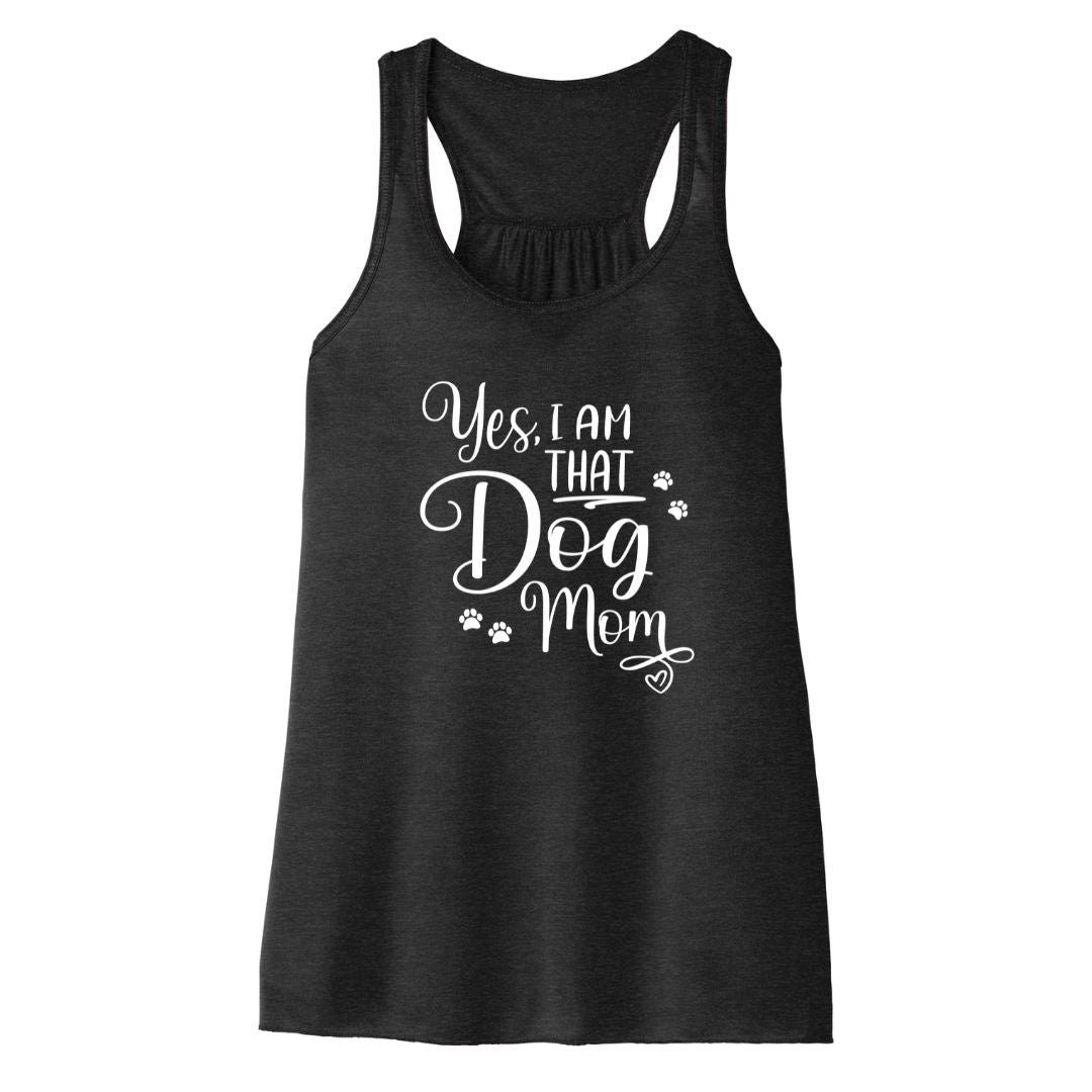 Black flowy tank top with text "Yes I'm that Dog Mom"