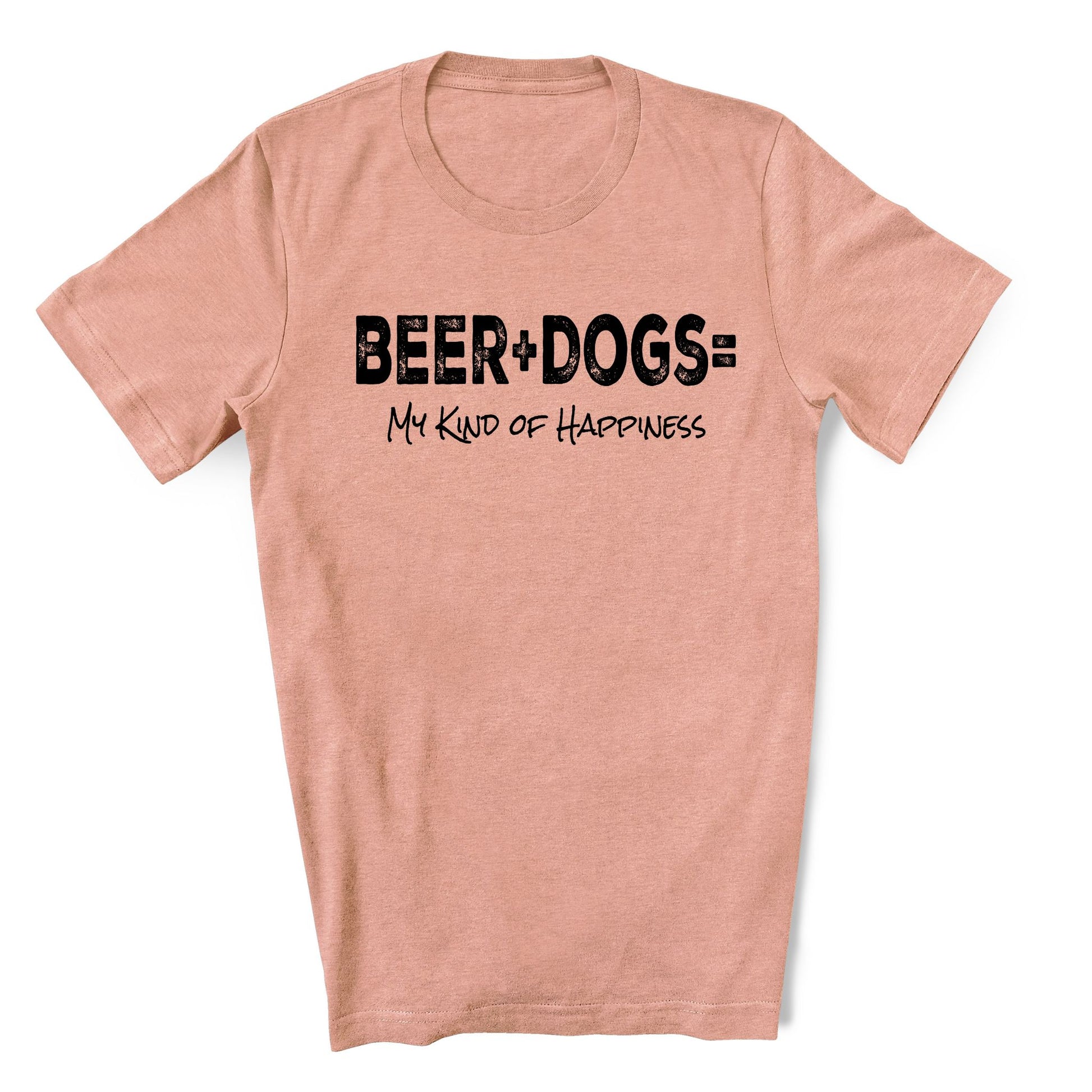 Shirt with distressed white text that says "Beer + Dogs =  My Kind of Happiness"