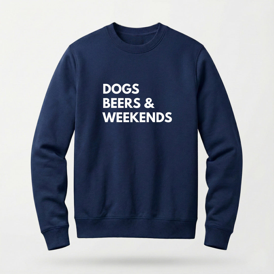 Dogs Beers Weekends | Sweatshirt