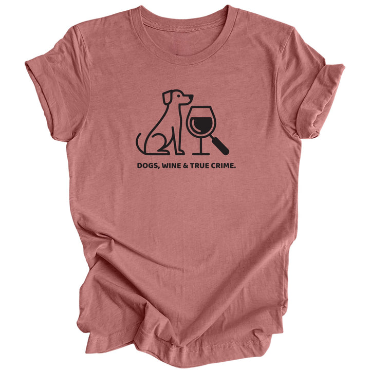 Mauve t-shirt with a graphic of a dog, wine glass, and text 'DOGS, WINE & TRUE CRIME.' on a white background.