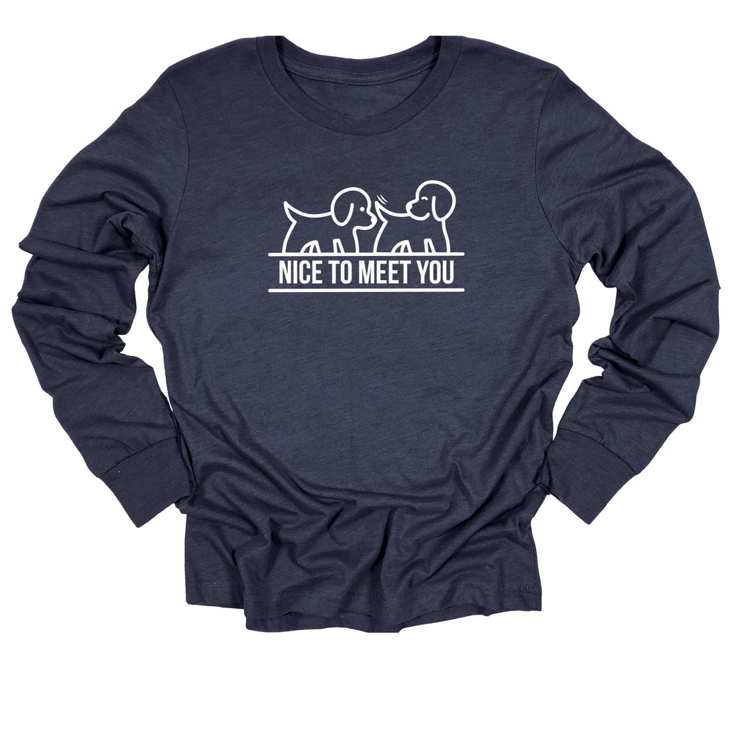 Funny long sleeve heather navy shirt with a dog sniffing the other's behind with text Nice to Meet You.