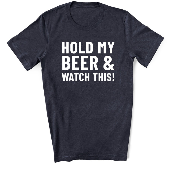 Hold My Beer &amp; Watch This