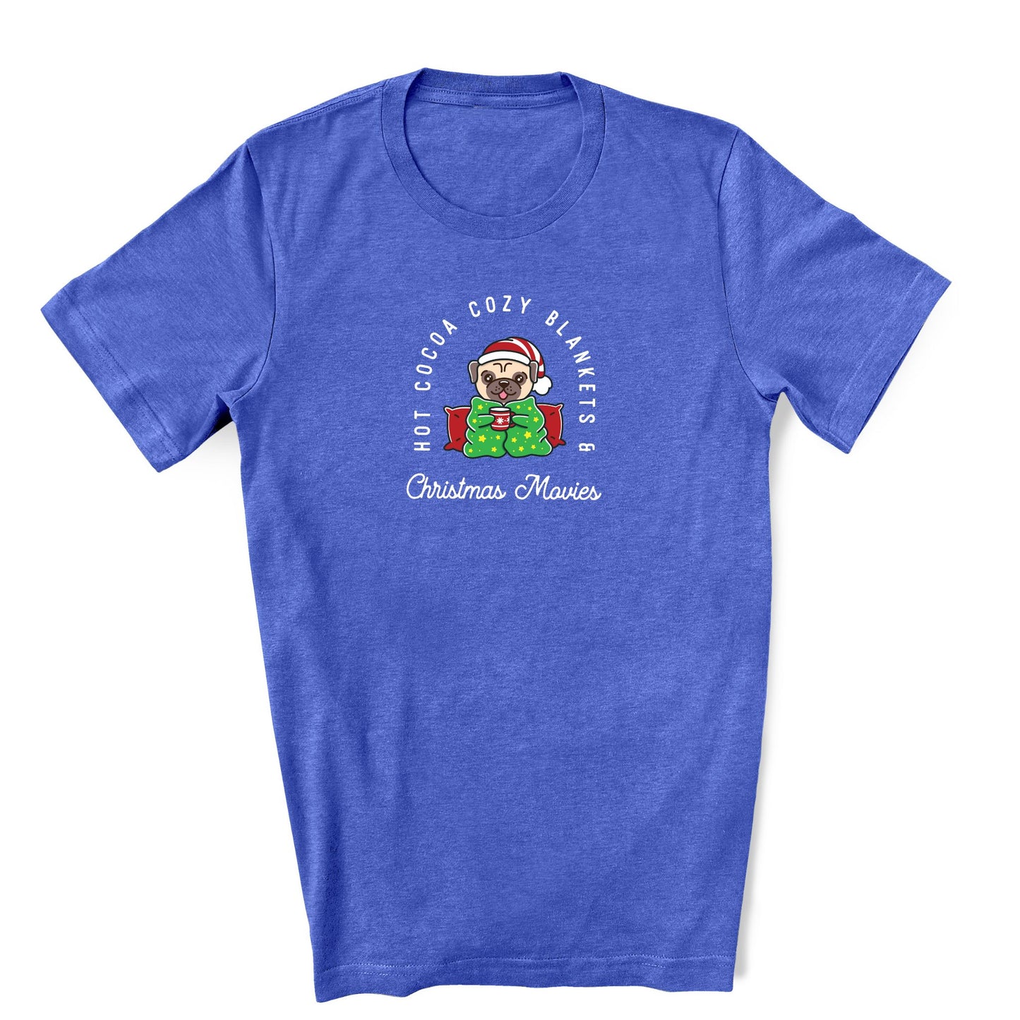 A royal blue T-shirt with a festive design featuring a pug, hot cocoa, and Christmas movie references.