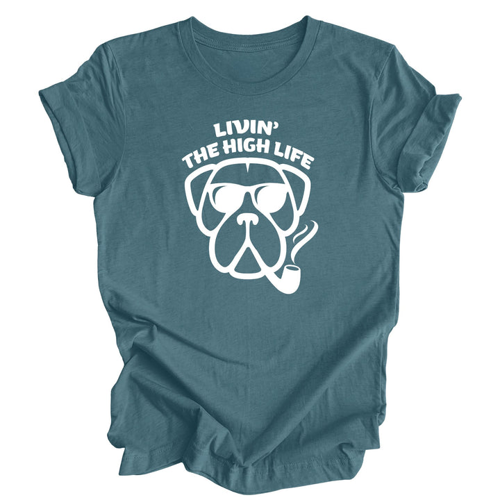 Livin The High Life - Unisex Graphic Tee