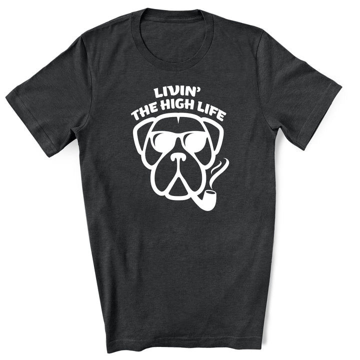 Livin The High Life - Unisex Graphic Tee