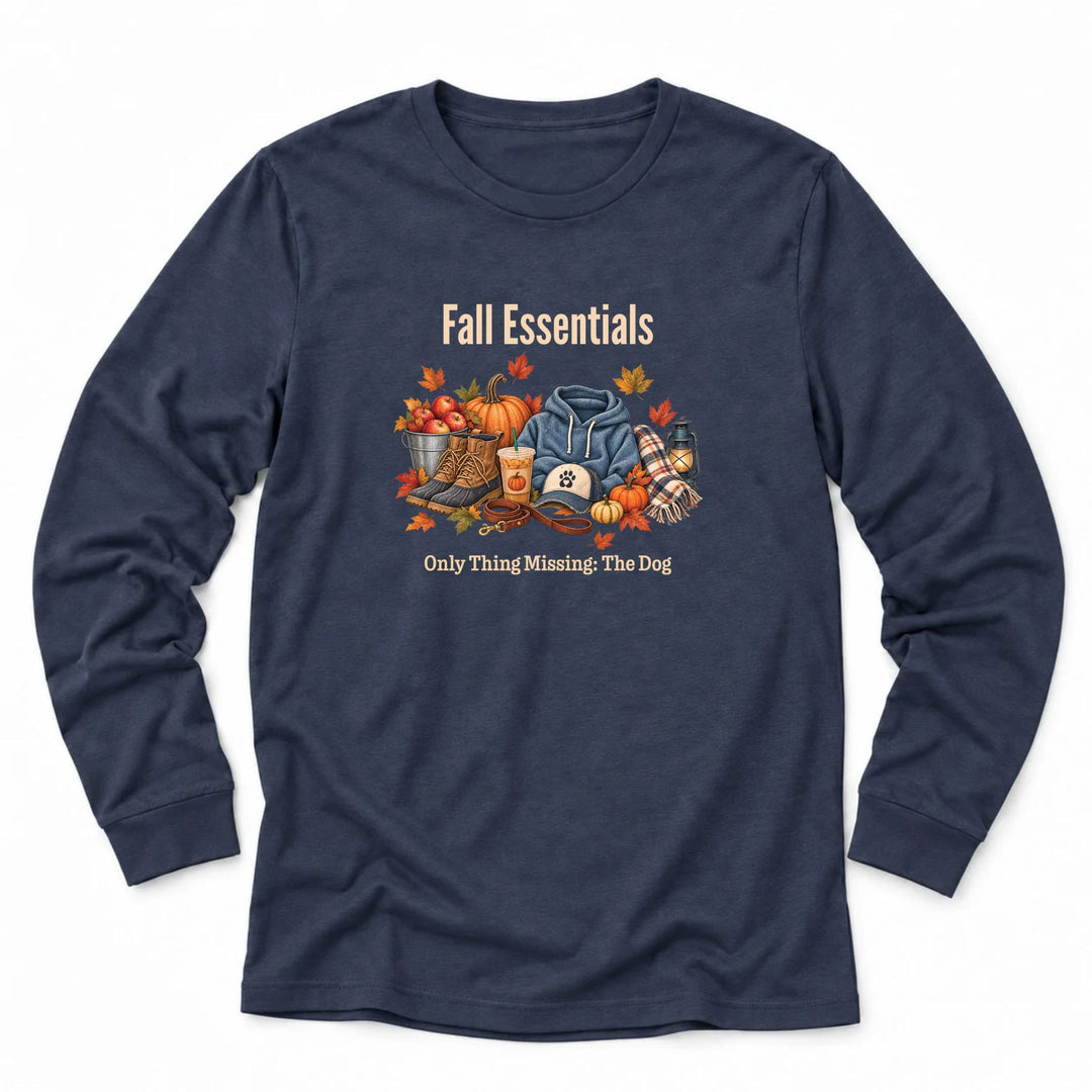 Heather navy long sleeve shirt with a fall illustration of pumpkins, coffee, boots and leaves and the words Fall Essentials, Only Thing Missing: The Dog