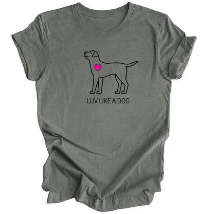 Luv Like A Dog - T-shirt for Dog People