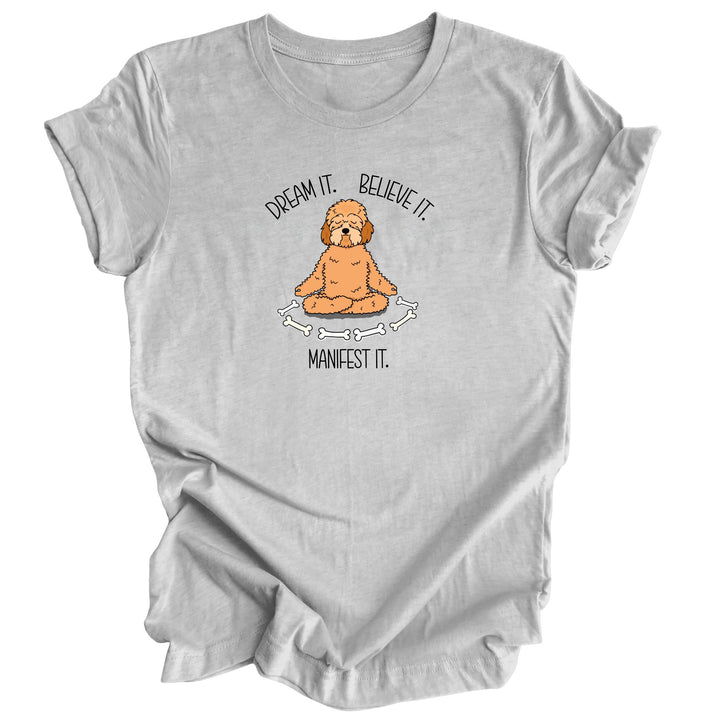 DREAM IT. BELIEVE IT. MANIFEST IT.