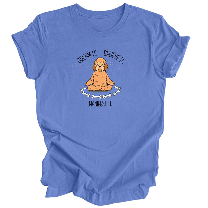 DREAM IT. BELIEVE IT. MANIFEST IT.