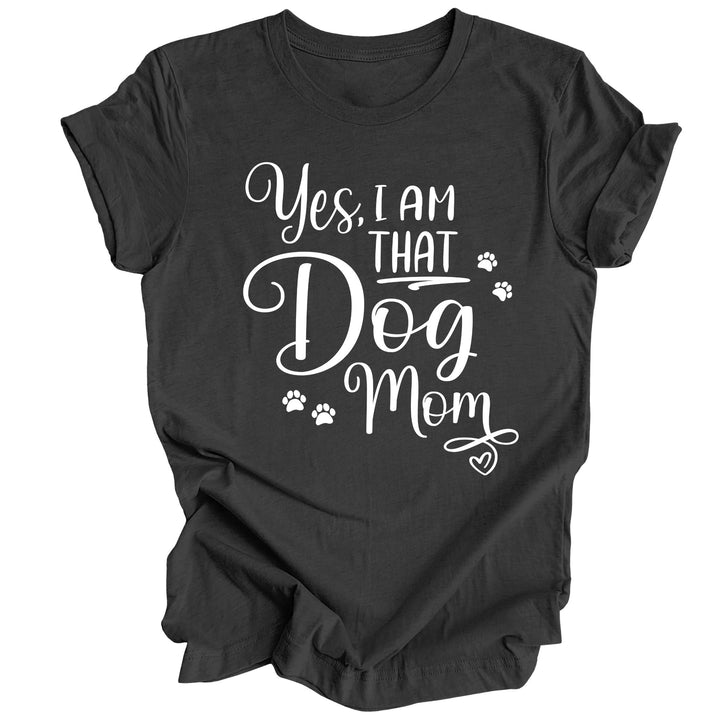 Yes, I Am That Dog Mom - Luv the Paw