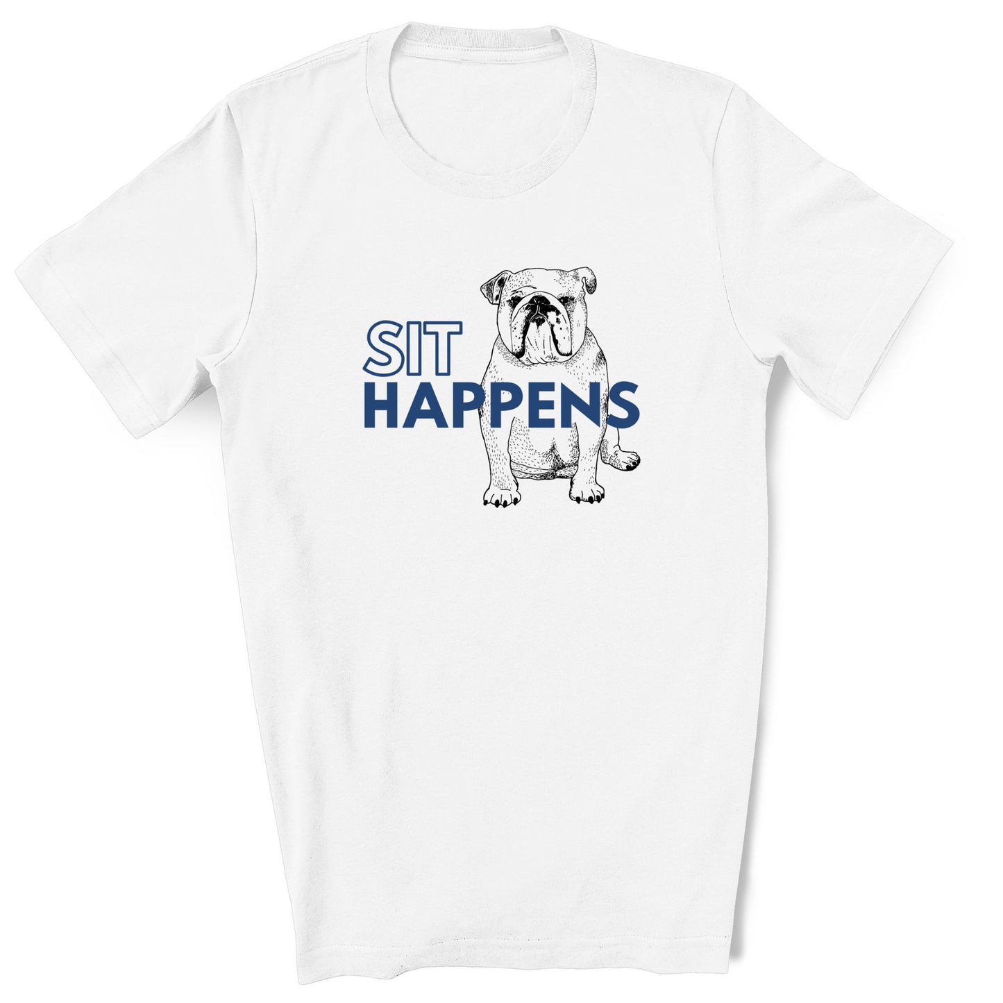 Sit Happens - Bull Dog