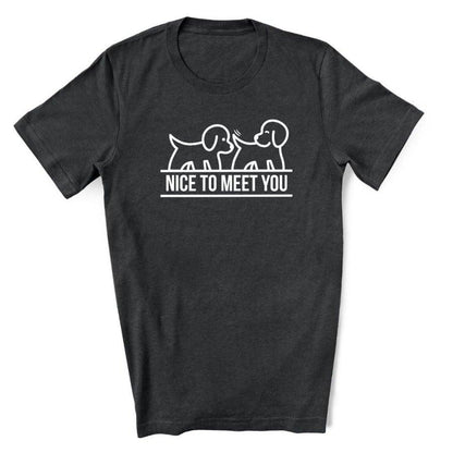 Nice to Meet You - Unisex Graphic Tee - Luv the Paw