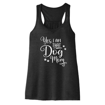 Black flowy tank top with text "Yes I'm that Dog Mom" 