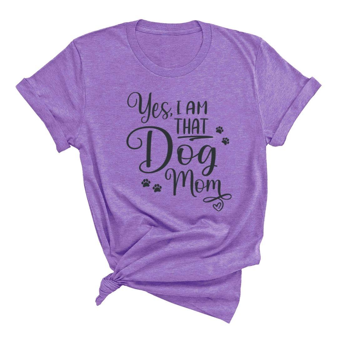 Yes, I Am That Dog Mom - Luv the Paw